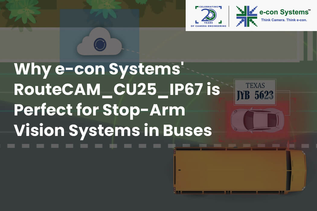 Why e-con Systems' RouteCAM_CU25_IP67 is perfect for stop-arm vision systems
