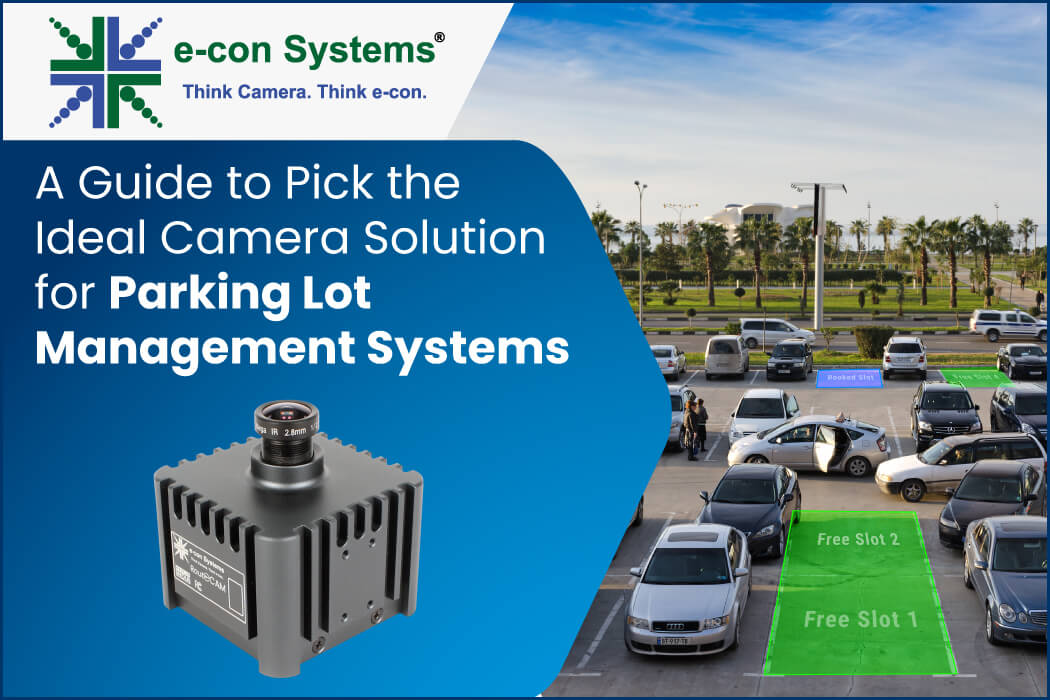 A Guide to Pick the Ideal Camera Solution for Parking Lot Management Systems