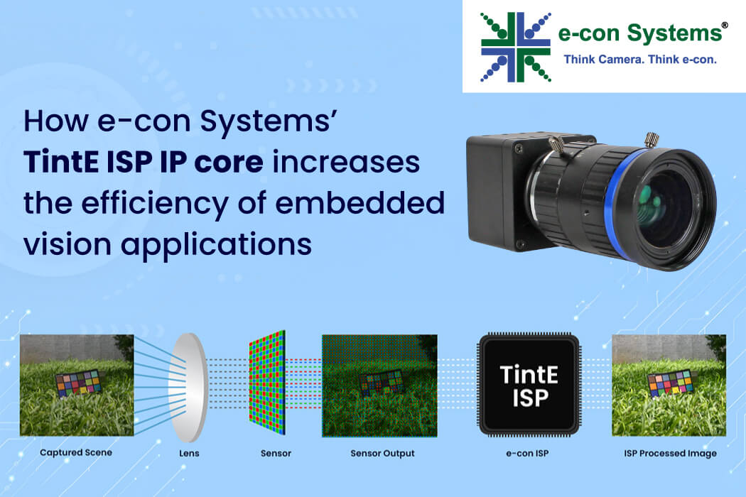 How e-con Systems’ TintE ISP IP core increases the efficiency of embedded vision applications