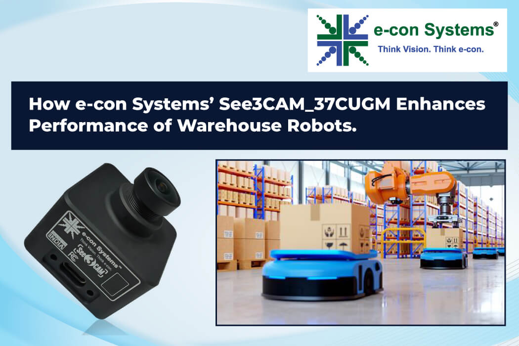 How e-con Systems See3CAM_37CUGM Enhances Performance of Warehouse Robots