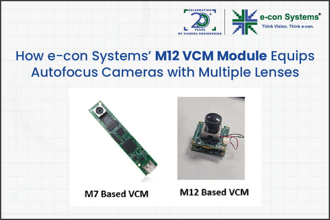 How e-con Systems’ M12 VCM Module Equips Autofocus Cameras with Multiple LensesArtboard